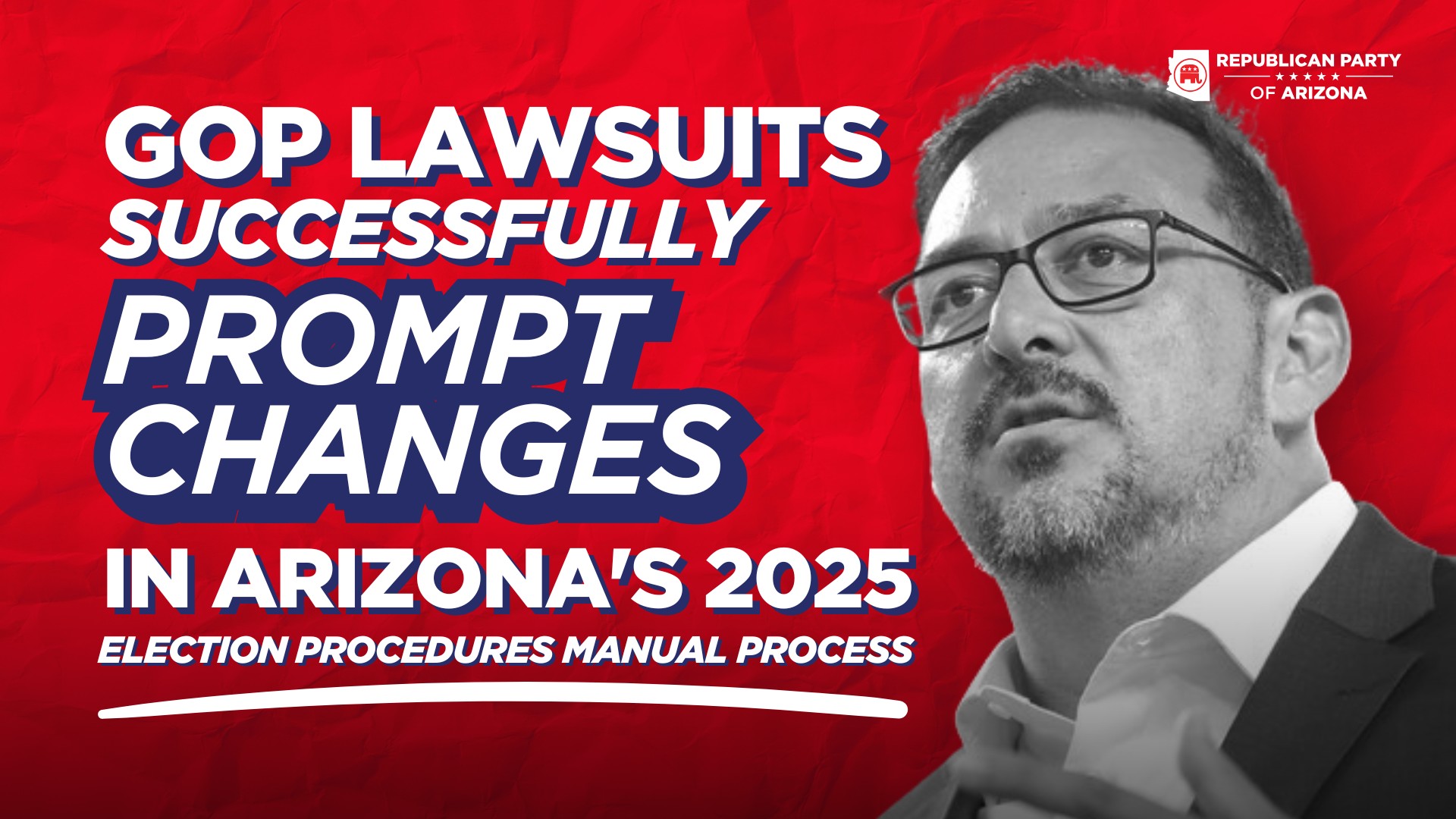 GOP Lawsuits Successfully Prompt Changes in Arizona’s 2025 Election Procedures Manual Process