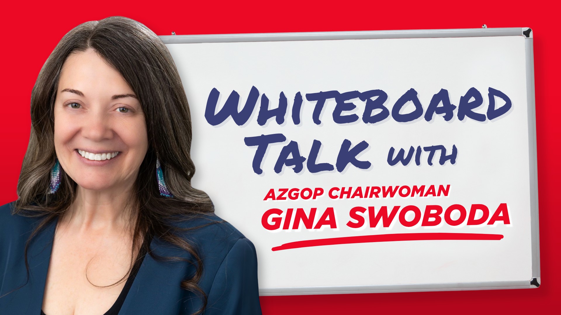 JULY WHITEBOARD TALK:  AZGOP Chairwoman Gina Swoboda  Exposes Loopholes & Defends Voter Rolls!