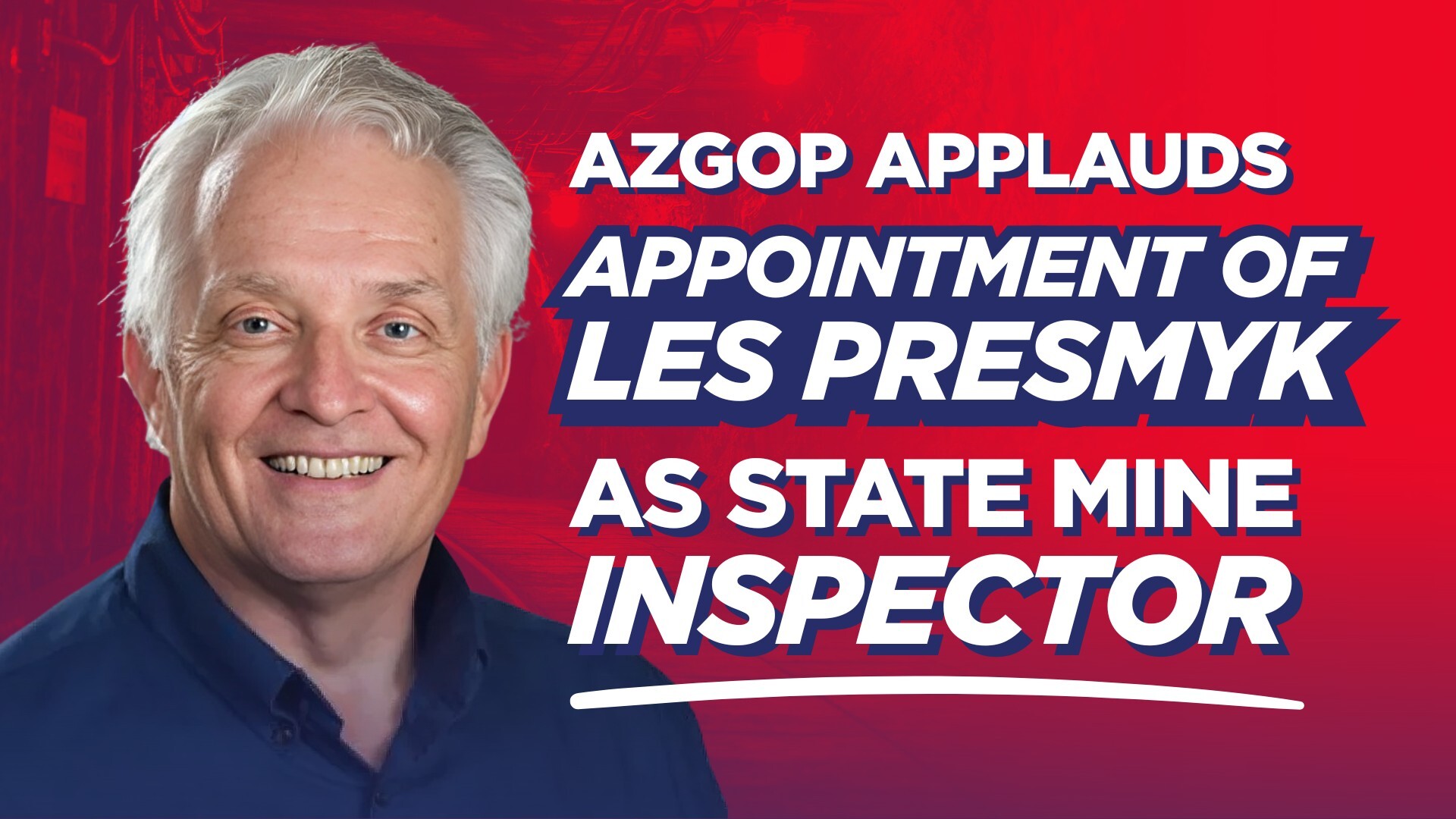 AZGOP Applauds Appointment of Les Presmyk as State Mine Inspector